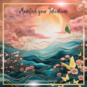 Manifest Your Intentions
