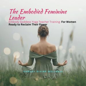 The Embodied Feminine Leader